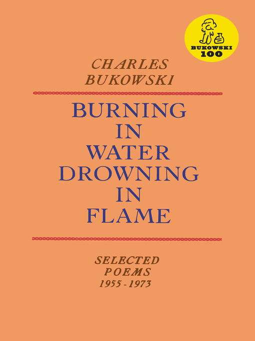 Title details for Burning in Water, Drowning in Flame by Charles Bukowski - Available